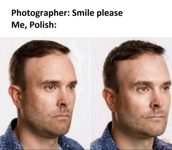 We Poles don't smile