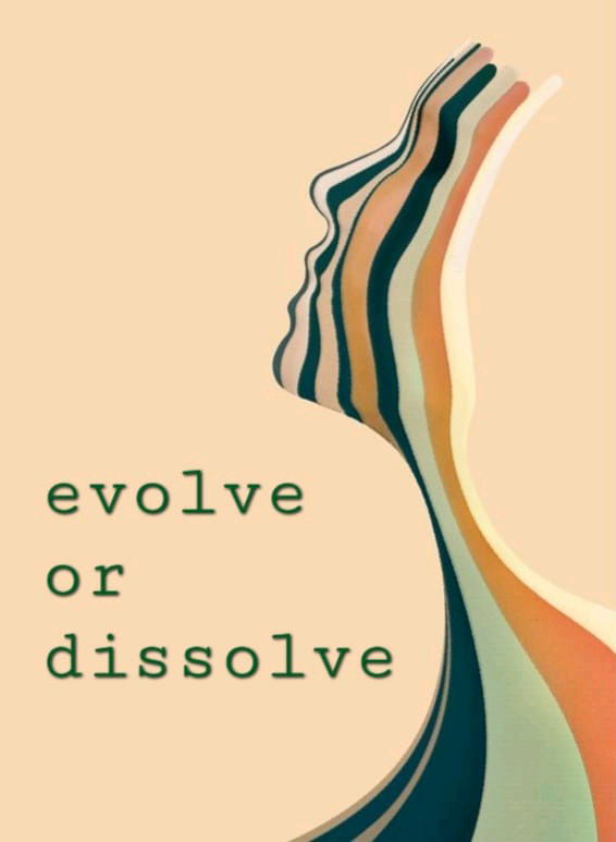 Evolve or Dissolve