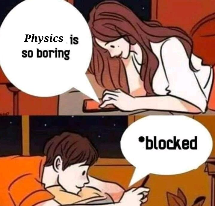 I would say That's the physics meme of the day! 😅