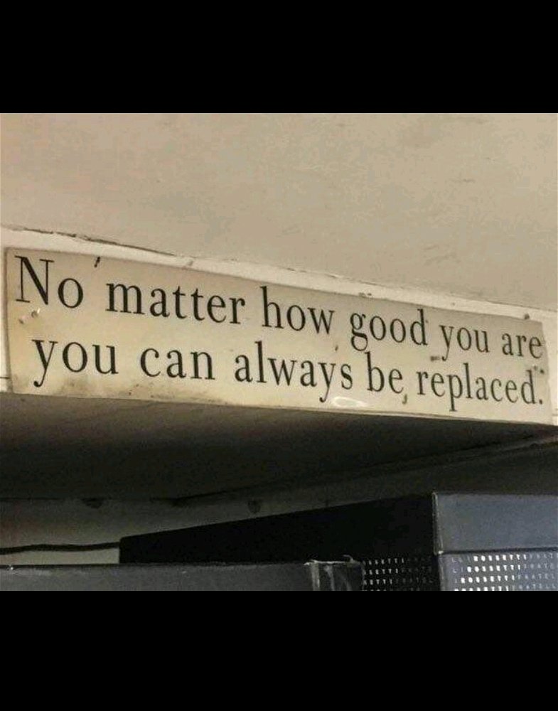 Don't kill yourself for a job that will replace you in a week