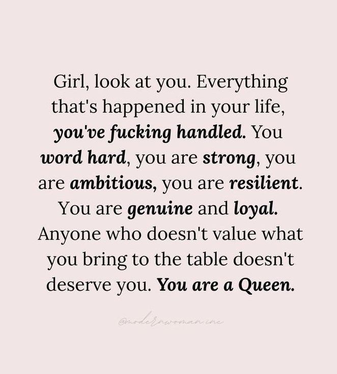 GIRL YOU'RE A QUEEN....