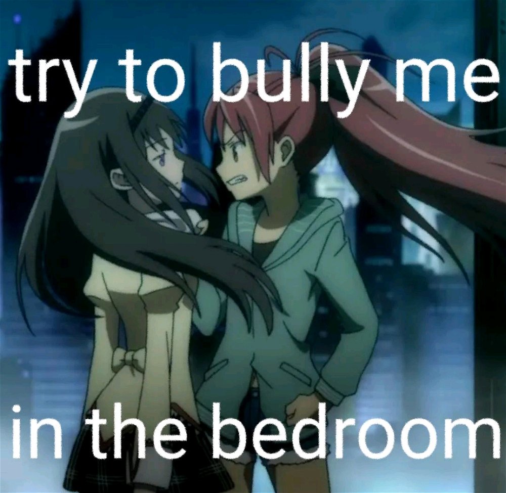 Try bullying me 😫