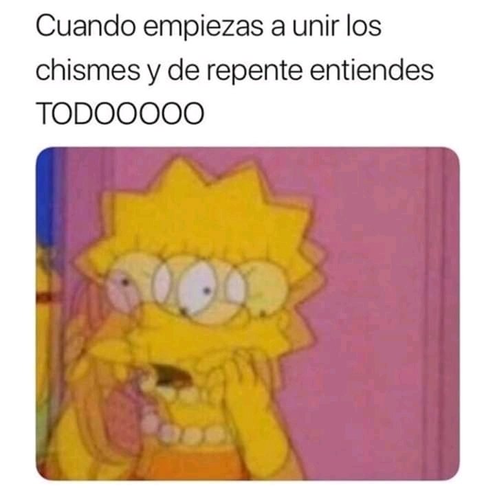 Los mejores chismes son los que parecen teoria de conspiración