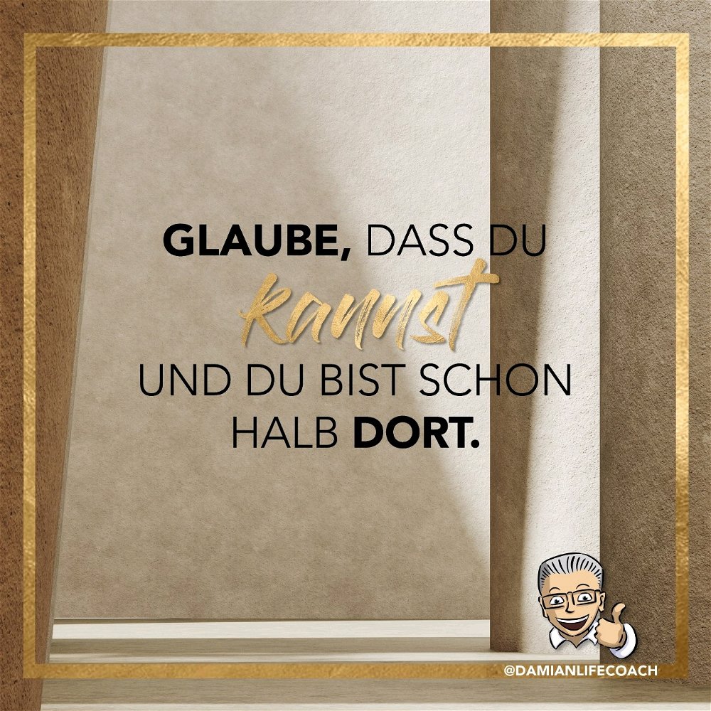 Wo hast Du an Dich geglaubt?
