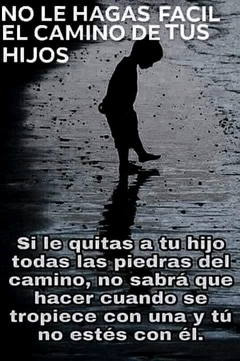 Que aprendan que todo no es fácil