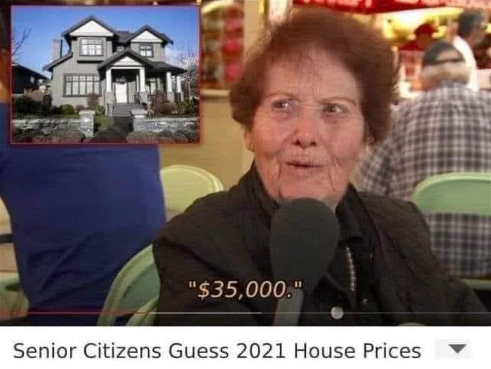 "Back in my day houses were a nickel" 👵🏻🪙