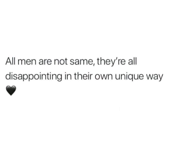 To be fair, there's something to be disappointed with in everyone.😁✌️😂