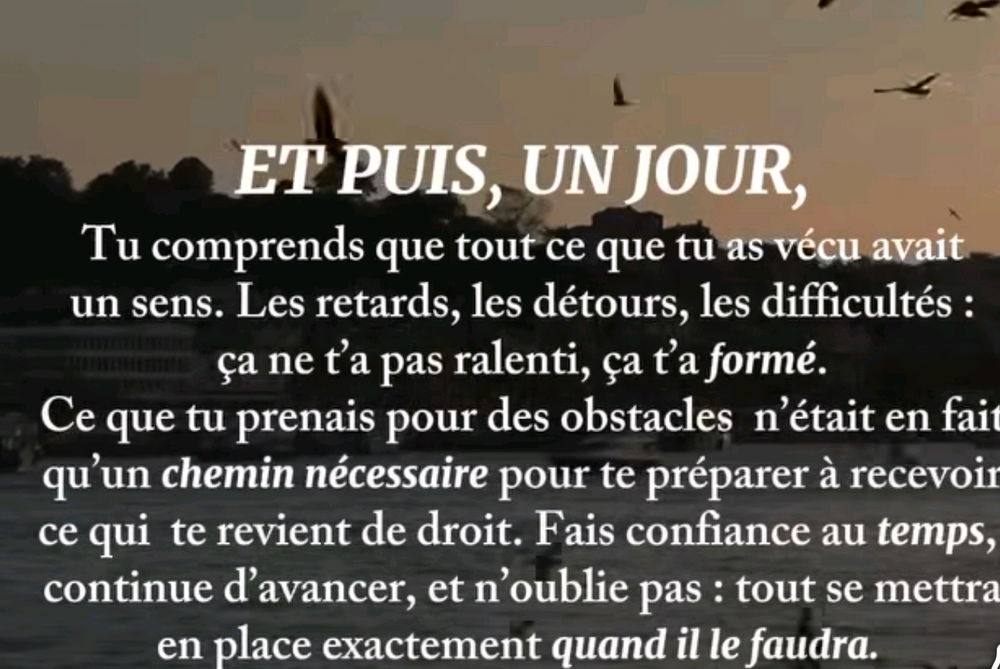 Le temps te révèlera le mystère de la vie 😉