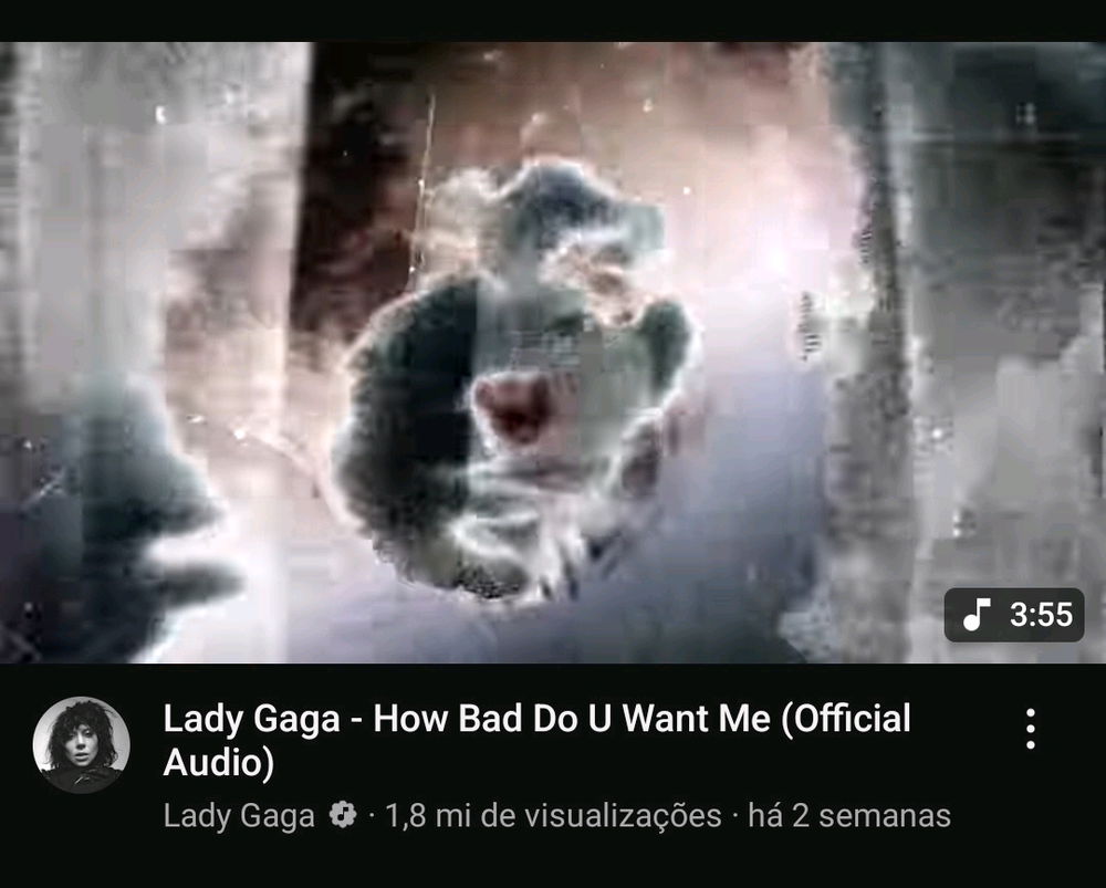 Uma favorita "How bad you want me - Lady gaga"