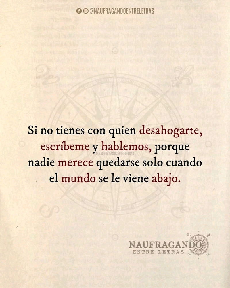 🙏 anímate a hablarme si no tienes a nadie quien escuché, hablame sin ánimos si es que no los encuentras.