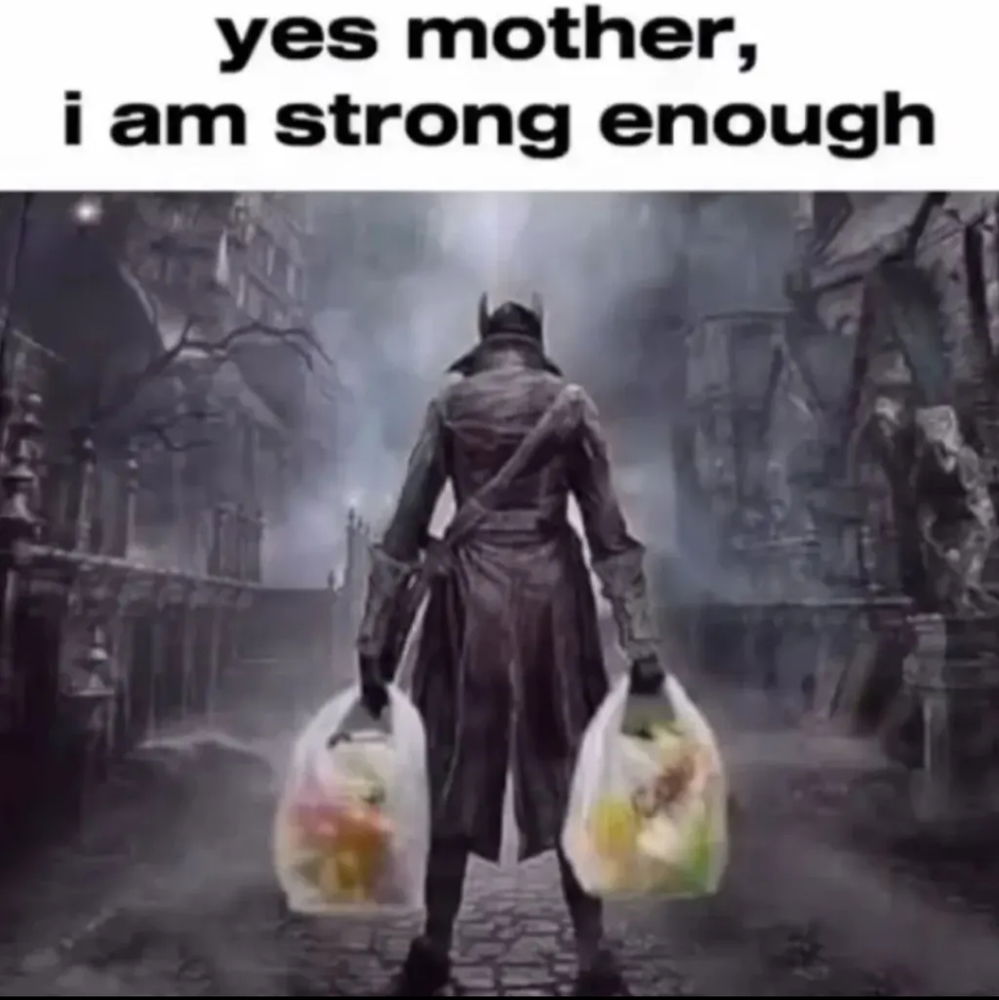 Bloodborne be like: