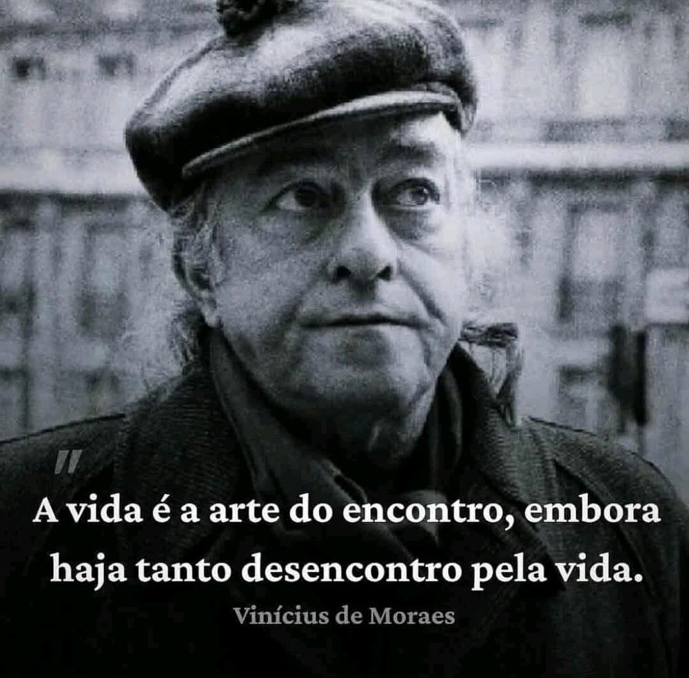 É claro que um encontro é capaz de movimentar um coração que anda no limo da vida..