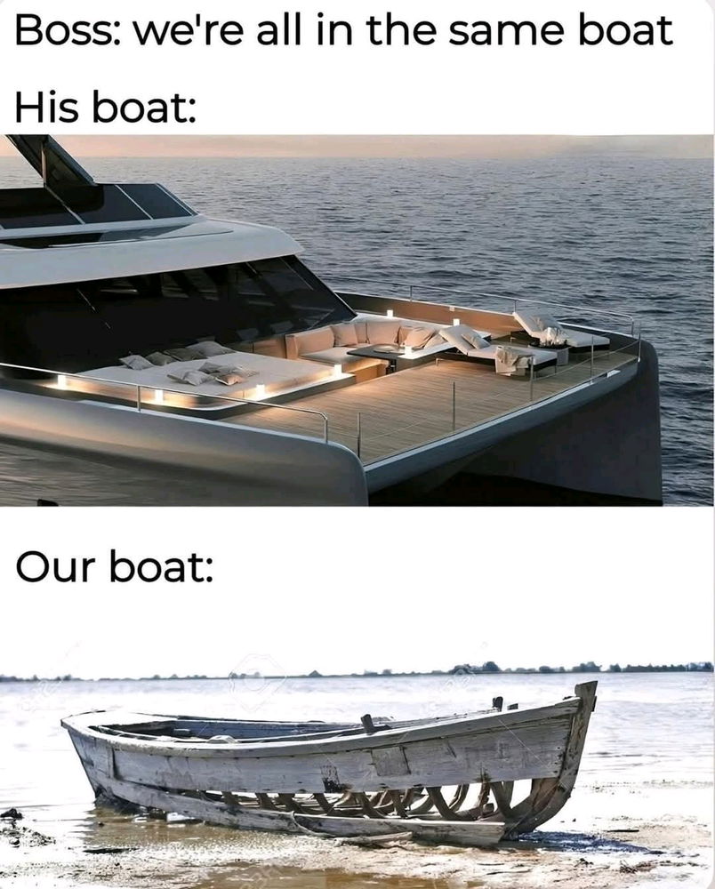 No boss we're not in the same boat