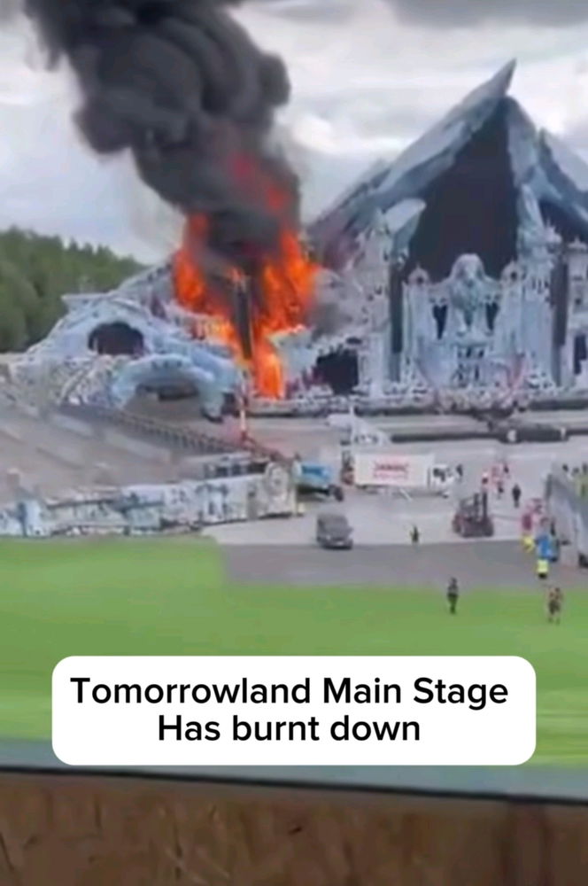 Tomorrowland mainstage just burned down