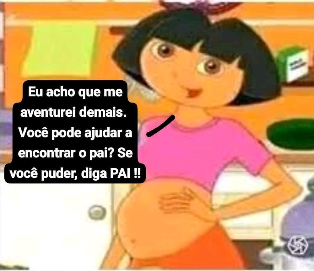 Dora aventureira, passou dos limites da aventura