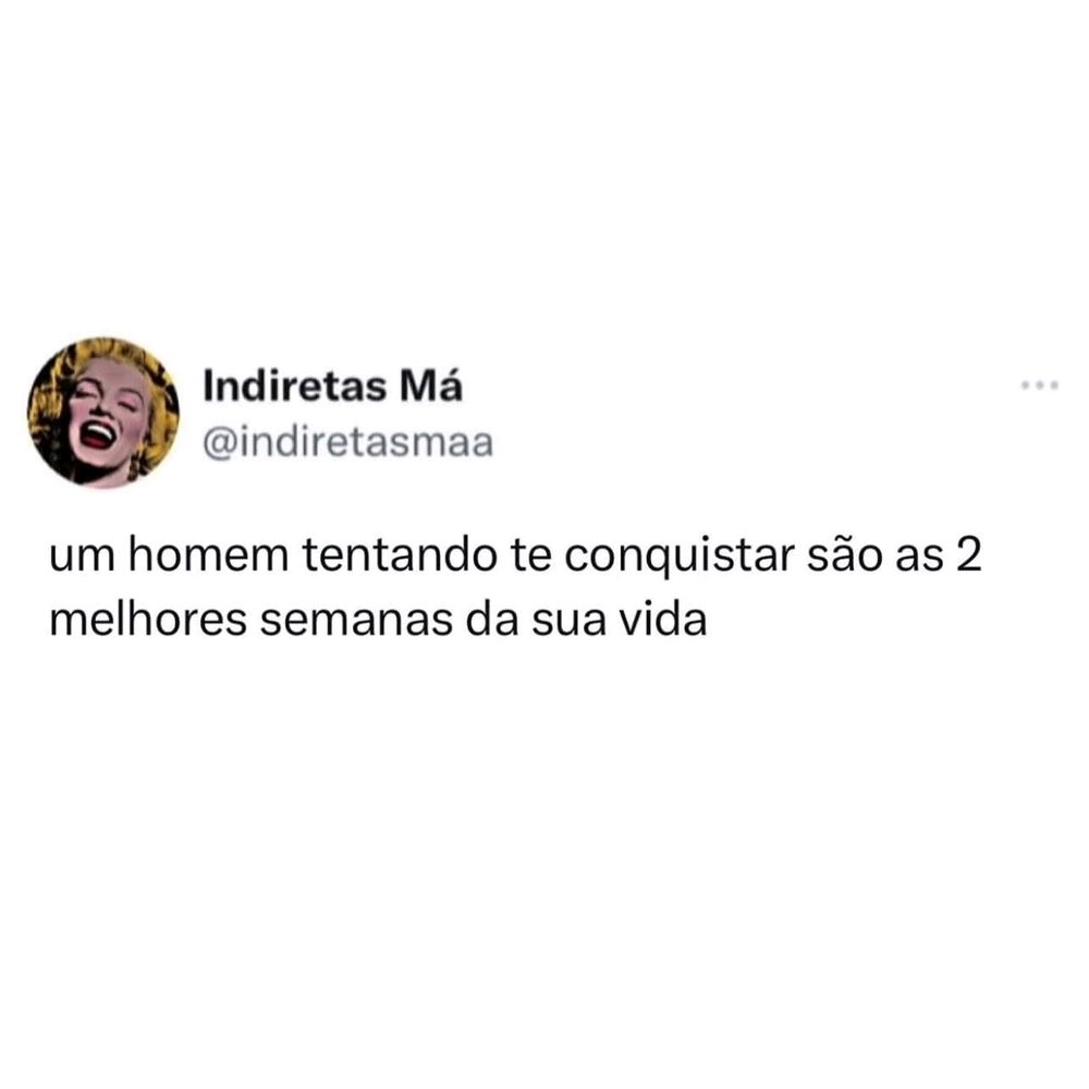 são uns príncipes encantados,
até conseguirem o que eles querem!!!