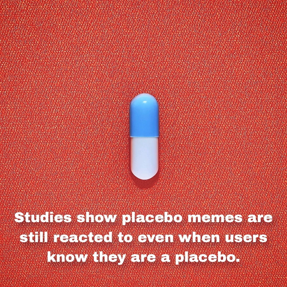 This is a placebo meme.