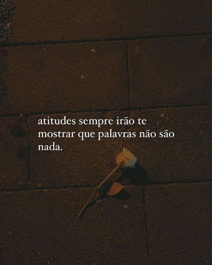 As vezes as pessoas falam uma coisa, mas agem de uma forma totalmente diferente