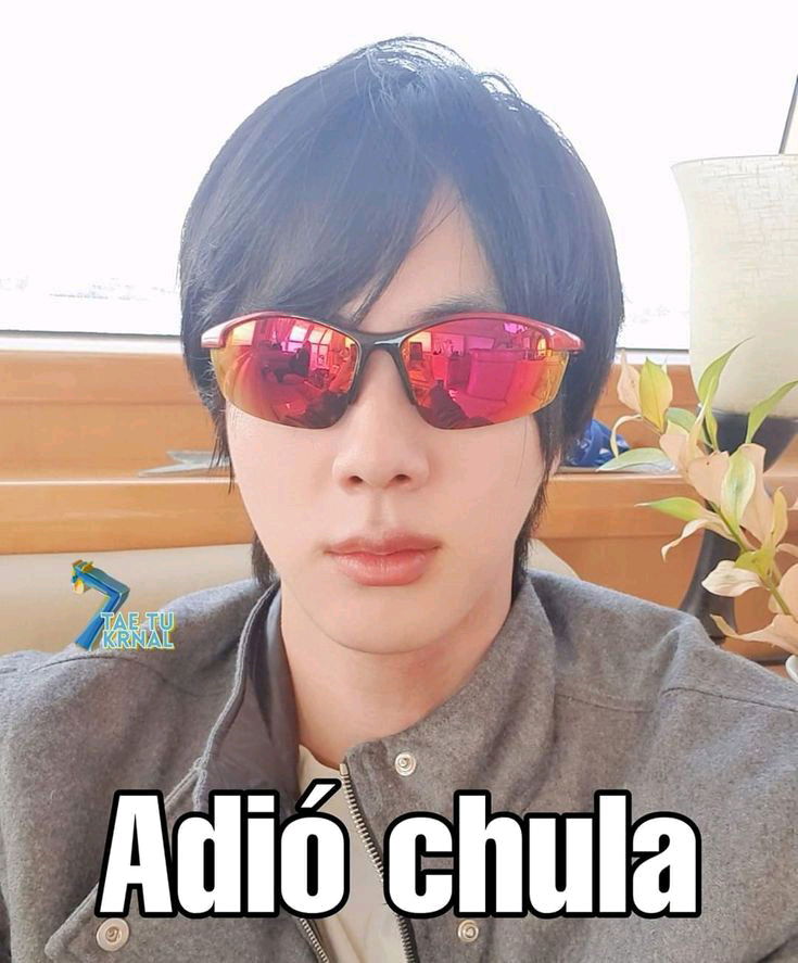 Adiós chula😛