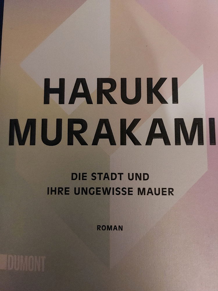 Haruki Murakami - Die Stadt und ihre ungewisse Mauer