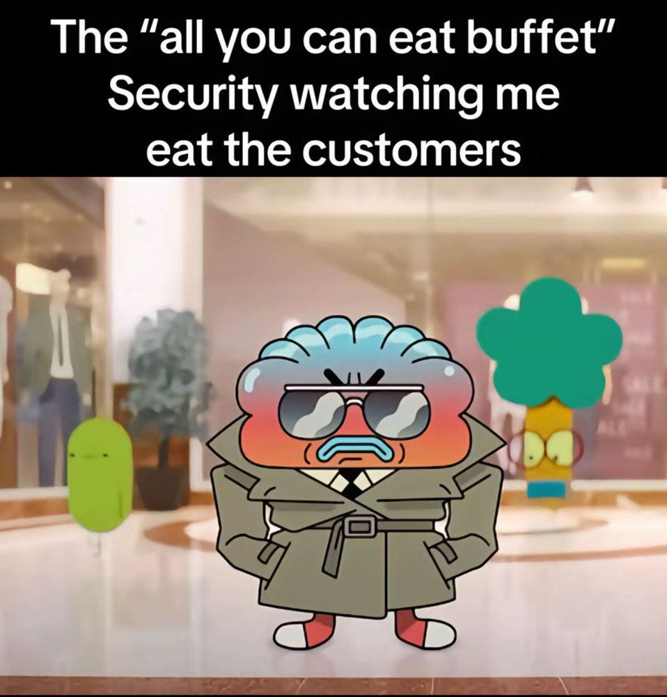 I mean you could eat anything