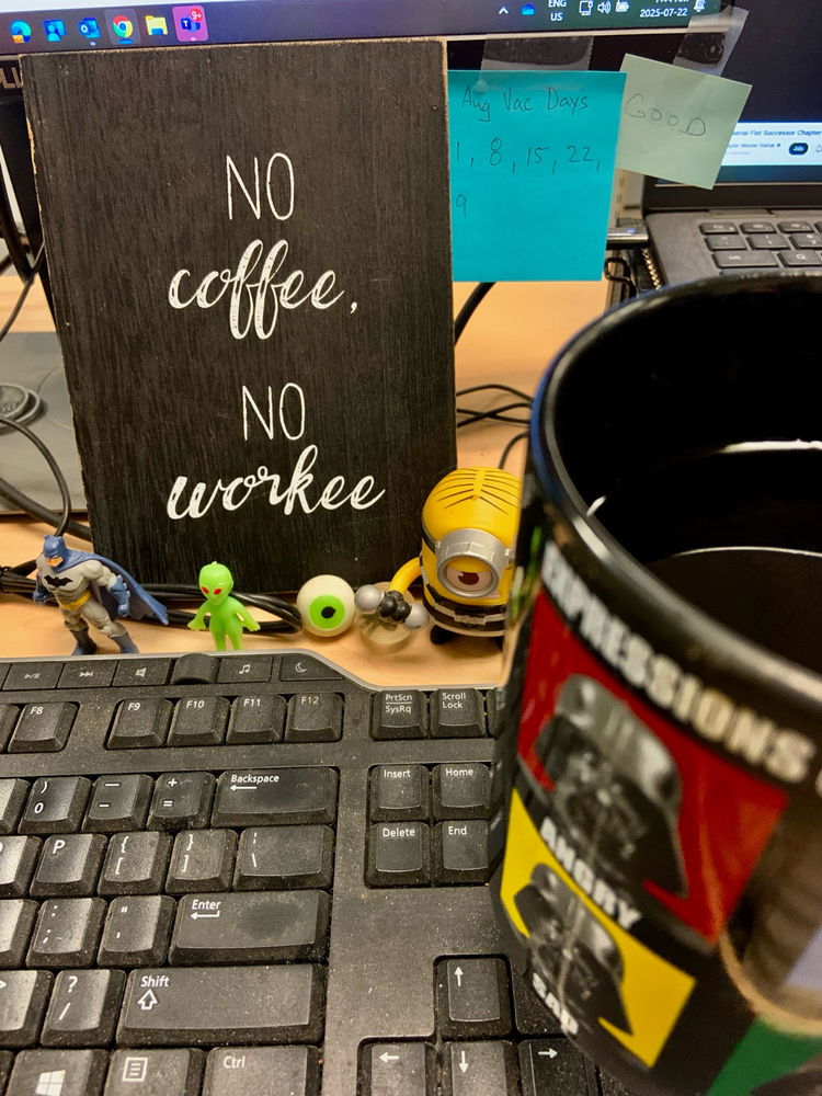 :)no coffee,  no workie,