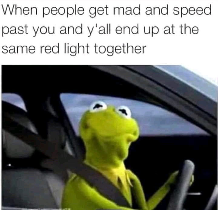 Some people drive like they're the main character and we’re all just extras on their road..