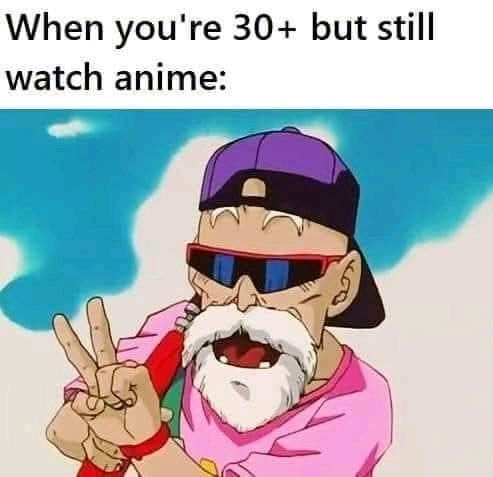 If you count DB, ATLA, and The Legend of Korra then that's me. I just turned 40 and I still enjoy them now and then. Akira was my first introduction to Anime I was like 5 or 6 and it's my all time favored of any and all Anime. Not that I'm into a lot lot, but there's a few.