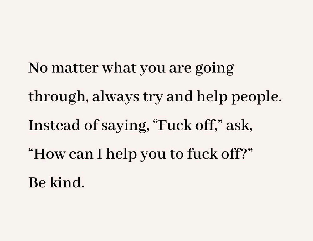 Be kind.