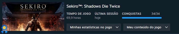 Não é nada de mais, mas, finalmente!
Qual último jogo que vcs platinaram ou jogaram muito por estarem empolgados ??
Como podem ver, o meu foi Sekiro. 
Faz tempo que não tenho tanta dificuldade em um soulslike.