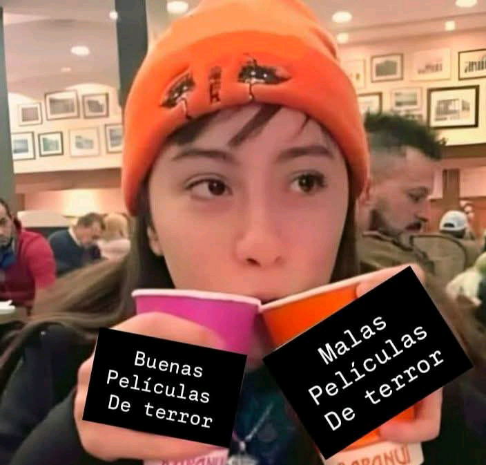 Pero ustedes, todxs señoritxs: 
"Ya no hay buen cine de horror, ya todo son puros 𝘑𝘶𝘮𝘱𝘴𝘤𝘢𝘳𝘦𝘴..."