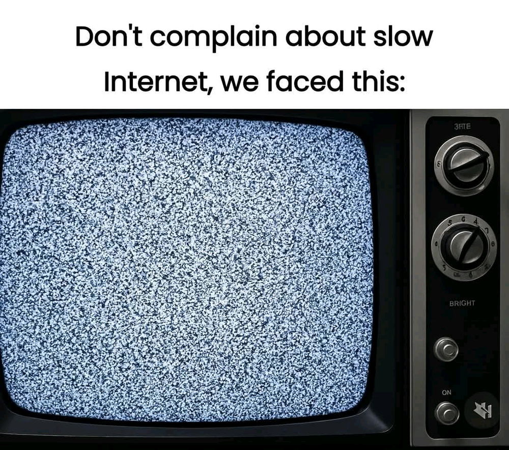 Our parents: Go up on the roof and fix the antenna!