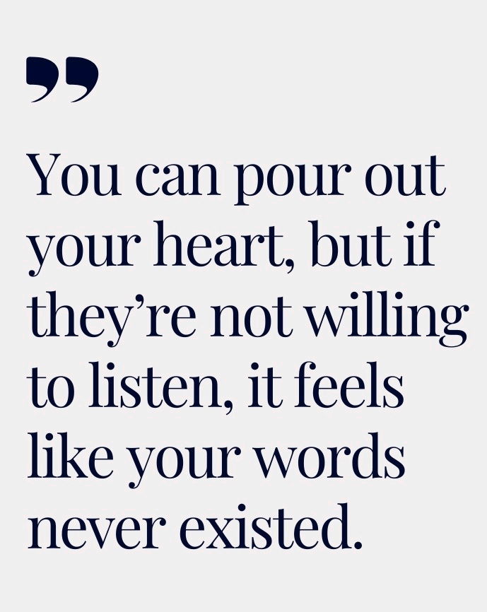 "You can pour out your heart, but..."
